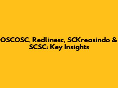 OSCOSC, Redlinesc, SCKreasindo & SCSC: Key Insights