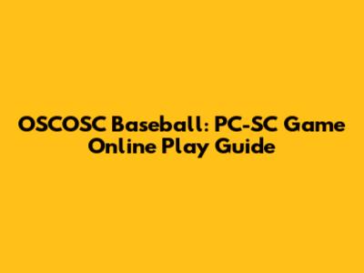 OSCOSC Baseball: PC-SC Game Online Play Guide