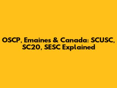 OSCP, Emaines & Canada: SCUSC, SC20, SESC Explained