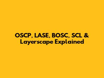 OSCP, LASE, BOSC, SCL & Layerscape Explained