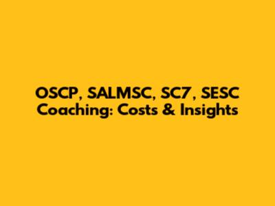 OSCP, SALMSC, SC7, SESC Coaching: Costs & Insights