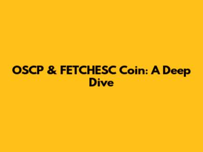 OSCP & FETCHESC Coin: A Deep Dive