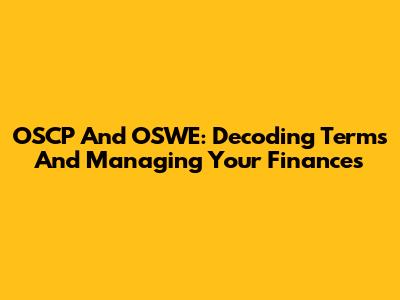 OSCP And OSWE: Decoding Terms And Managing Your Finances