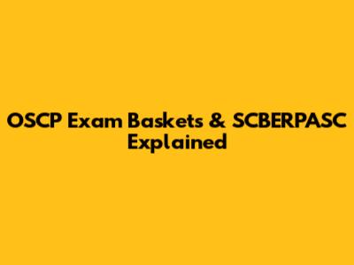 OSCP Exam Baskets & SCBERPASC Explained