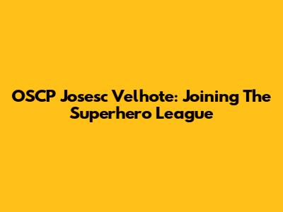 OSCP Josesc Velhote: Joining The Superhero League