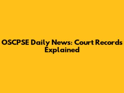OSCPSE Daily News: Court Records Explained
