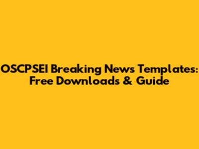 OSCPSEI Breaking News Templates: Free Downloads & Guide