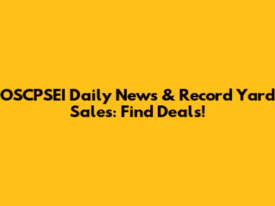 OSCPSEI Daily News & Record Yard Sales: Find Deals!