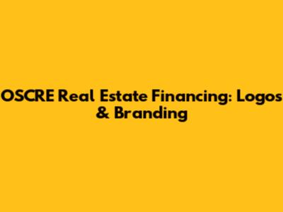 OSCRE Real Estate Financing: Logos & Branding