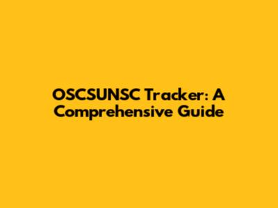 OSCSUNSC Tracker: A Comprehensive Guide