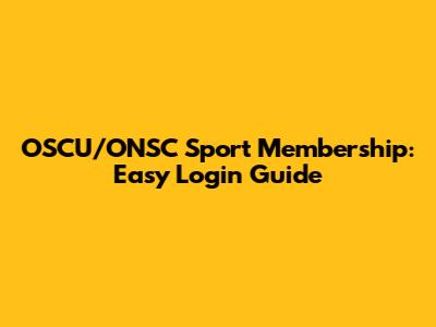 OSCU/ONSC Sport Membership: Easy Login Guide