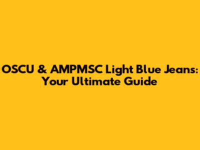 OSCU & AMPMSC Light Blue Jeans: Your Ultimate Guide