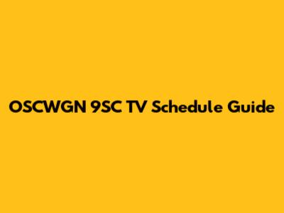 OSCWGN 9SC TV Schedule Guide