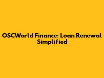 OSCWorld Finance: Loan Renewal Simplified