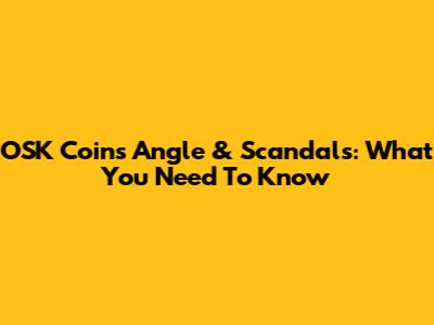 OSK Coin's Angle & Scandals: What You Need To Know