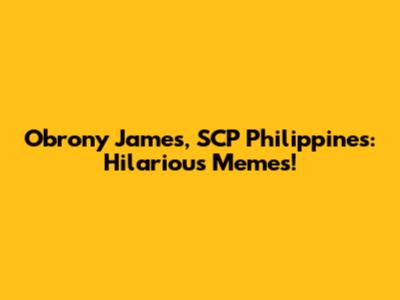 Obrony James, SCP Philippines: Hilarious Memes!