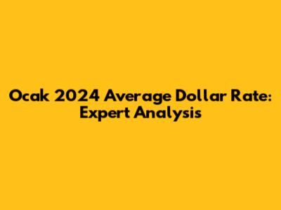 Ocak 2024 Average Dollar Rate: Expert Analysis