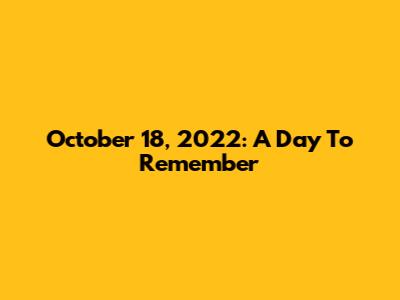 October 18, 2022: A Day To Remember