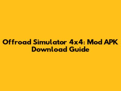Offroad Simulator 4x4: Mod APK Download Guide