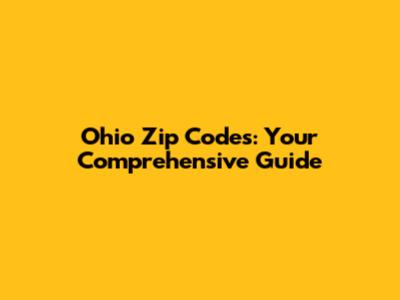 Ohio Zip Codes: Your Comprehensive Guide