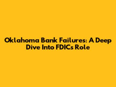 Oklahoma Bank Failures: A Deep Dive Into FDIC's Role