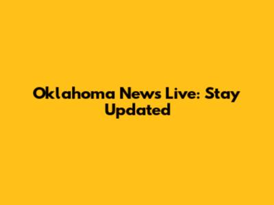 Oklahoma News Live: Stay Updated