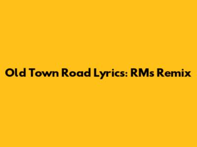 Old Town Road Lyrics: RM's Remix
