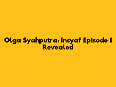 Olga Syahputra: Insyaf Episode 1 Revealed