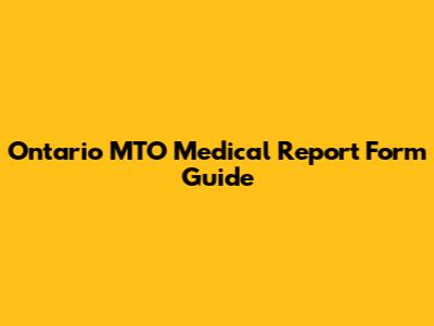 Ontario MTO Medical Report Form Guide