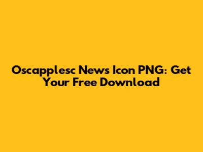 Oscapplesc News Icon PNG: Get Your Free Download