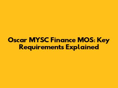 Oscar MYSC Finance MOS: Key Requirements Explained
