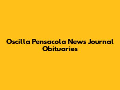 Oscilla Pensacola News Journal Obituaries