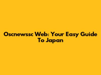 Oscnewssc Web: Your Easy Guide To Japan