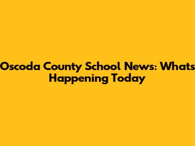 Oscoda County School News: What's Happening Today