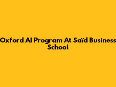 Oxford AI Program At Saïd Business School