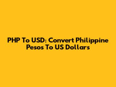 PHP To USD: Convert Philippine Pesos To US Dollars