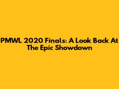 PMWL 2020 Finals: A Look Back At The Epic Showdown