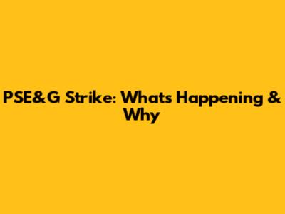 PSE&G Strike: What's Happening & Why