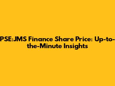 PSE:JMS Finance Share Price: Up-to-the-Minute Insights