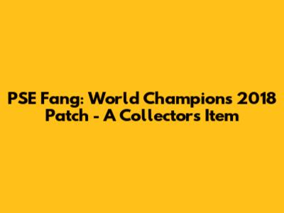 PSE Fang: World Champions 2018 Patch - A Collector's Item