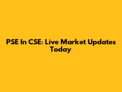 PSE In CSE: Live Market Updates Today
