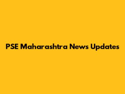 PSE Maharashtra News Updates