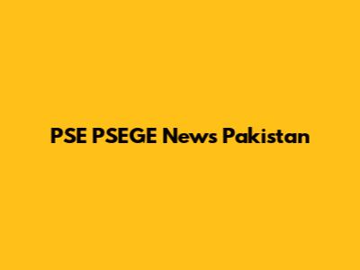 PSE PSEGE News Pakistan