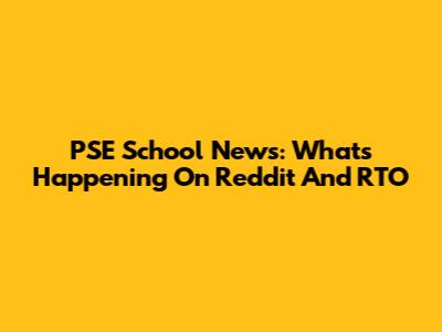 PSE School News: What's Happening On Reddit And RTO