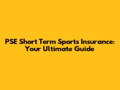 PSE Short Term Sports Insurance: Your Ultimate Guide