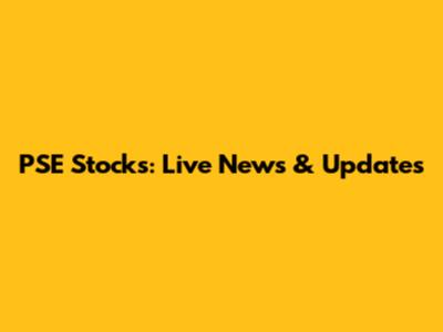 PSE Stocks: Live News & Updates