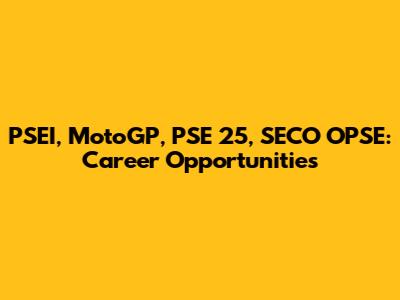 PSEI, MotoGP, PSE 25, SECO OPSE: Career Opportunities