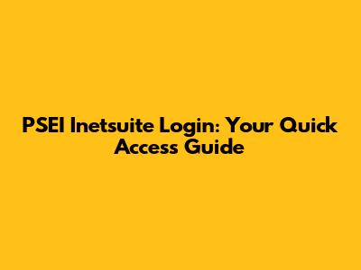 PSEI Inetsuite Login: Your Quick Access Guide