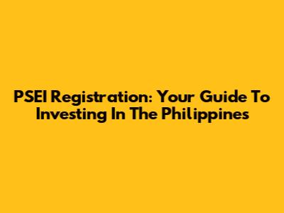 PSEI Registration: Your Guide To Investing In The Philippines
