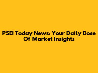 PSEI Today News: Your Daily Dose Of Market Insights
